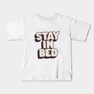 Stay in Bed by The Motivated Type in Pink Black and White Kids T-Shirt